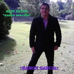 Aquí Estoy - Single - Ramón García Aquí Estoy - Single - Ramón García