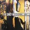 The Dandy Warhols - Not If You Were the Last Junkie On Earth