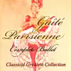 Offenbach, Rosenthal: Gaîté Parisienne, Complete Ballet (Classical Greatest Collection) album lyrics, reviews, download