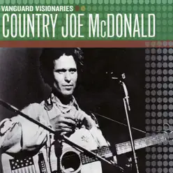 Vanguard Visionaries: Country Joe McDonald - Country Joe McDonald
