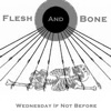 Flesh and Bone - Single