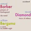 Samuel Barber, David Diamond and William Bergsma Premiere Recordings album lyrics, reviews, download