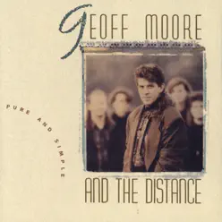 Pure and Simple - Geoff Moore and The Distance