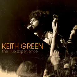 The Live Experience - Keith Green