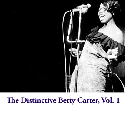 The Distinctive Betty Carter, Vol. 1 - Betty Carter