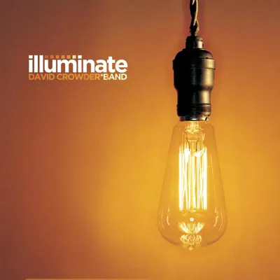 Illuminate - David Crowder Band