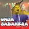 Entre vos, Yo y el Cielo - Onda Sabanera lyrics