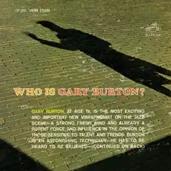 Who Is Gary Burton? - Gary Burton Who Is Gary Burton? - Gary Burton
