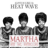 Martha Reeves & The Vandellas - (Love is Like a) Heat wave