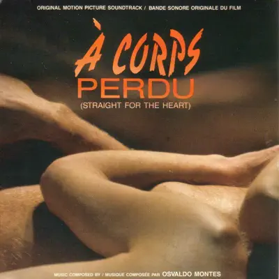 Á Corps Perdu (Straight for the Heart) [Original Motion Picture Soundtrack] - Osvaldo Montes
