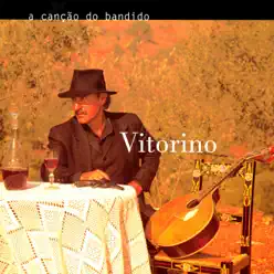 Canção Do Bandido - Vitorino