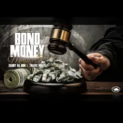 Bond Money - (feat. Caddy Da Don & Travis Kr8ts) - Single - Master P Bond Money - (feat. Caddy Da Don & Travis Kr8ts) - Single - Master P