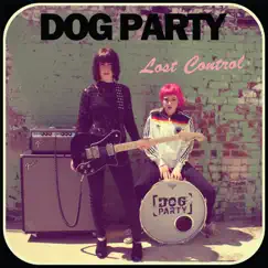 Lost Control by Dog Party album reviews, ratings, credits
