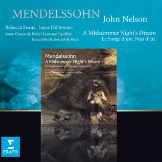 Mendelssohn: A Midsummer Night's Dream, Op. 61 & Ruys Blas Overture, Op, 95 by John Nelson, Joyce DiDonato & Ensemble Orchestral de Paris album reviews, ratings, credits