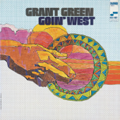 Goin' West (The Rudy Van Gelder Edition) - Grant Green