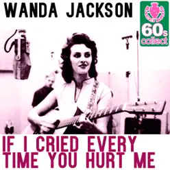 If I Cried Every Time You Hurt Me (Remastered) - Single - Wanda Jackson