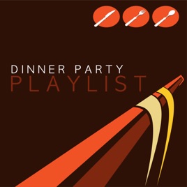 Dinner Party Playlist dinner party playlistvarious artists on apple music Dinner Party Playlist dinner party playlistvarious artists on apple music