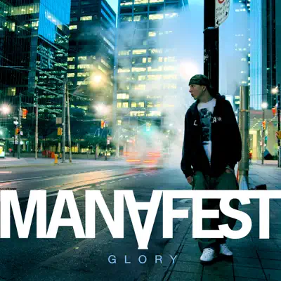 Glory (Deluxe Edition) - Manafest