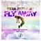 Fly Away (Hnoize Remix) - Ryan Anthony lyrics