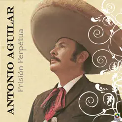 Prision Perpetua - Antonio Aguilar