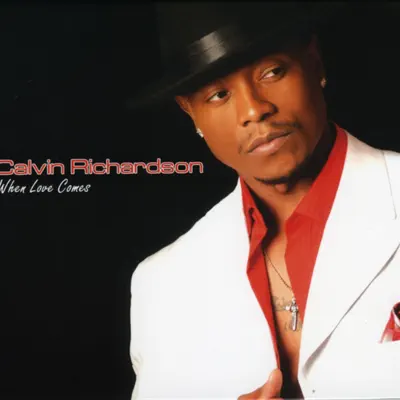 When Love Comes - Calvin Richardson When Love Comes - Calvin Richardson