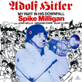 Adolph Hitler - My Part in His Downfall (with John Wells, Graham Stark & Alan Clare) - Spike Milligan