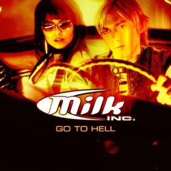 Milk Inc. - Go to Hell (Radio Edit)