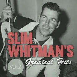 Slim Whitman's Greatest Hits, Vol. 2 - Slim Whitman