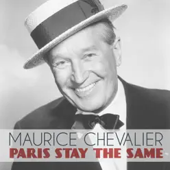 Paris Stay the Same - Maurice Chevalier