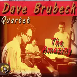 The Amazing Dave Brubeck Quartet - The Dave Brubeck Quartet The Amazing Dave Brubeck Quartet - The Dave Brubeck Quartet