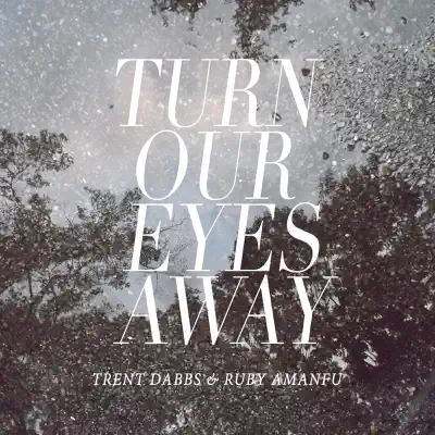 Turn Our Eyes Away - Single - Trent Dabbs