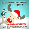 Die Weihnachtshitparade 2015 - Weihnachten mit Rentier Rudolph