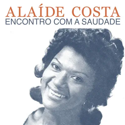 Encontro Com a Saudade - Single - Alaíde Costa