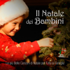 Il Natale dei Bambini (Le più belle canzoni di Natale per tutta la famiglia) - Various Artists