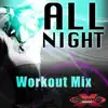 All Night Workout Mix - Single album lyrics, reviews, download