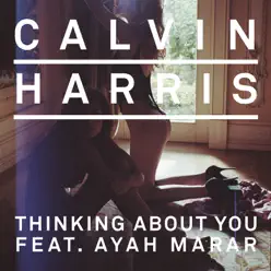 Thinking About You (feat. Ayah Marar) - Single - Calvin Harris