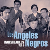 Los Ángeles Negros - Si Las Flores Pudieran Hablar