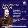 Stream & download Alkan: Complete Recueils de Chants, Vol. Two