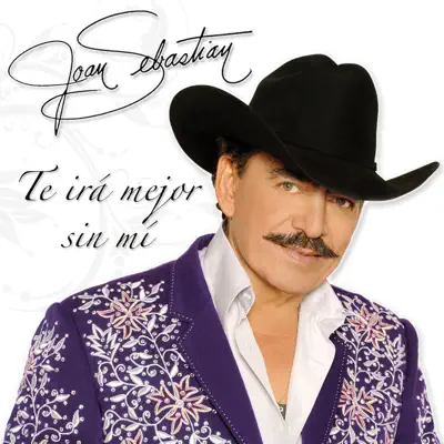 Te Irá Mejor Sin Mí - Single - Joan Sebastian