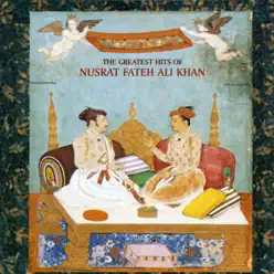 The Greatest Hits of Nusrat Fateh Ali Khan - Nusrat Fateh Ali Khan The Greatest Hits of Nusrat Fateh Ali Khan - Nusrat Fateh Ali Khan