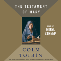 Colm Tóibín - The Testament of Mary (Unabridged) artwork