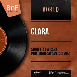 Soirée à la Casa Portuguesa avec Clara (Mono Version) - Clara Soirée à la Casa Portuguesa avec Clara (Mono Version) - Clara