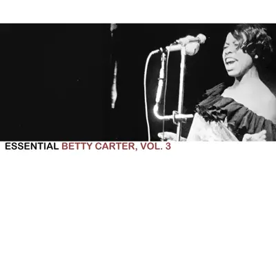 Essential Betty Carter, Vol. 3 - Betty Carter