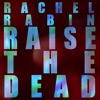 Rachel Rabin - Raise the Dead