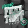 Stream & download Feel That (feat. Raven Felix) [Remixes] - Single