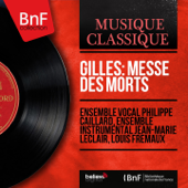 Gilles: Messe des morts (Mono Version) - Ensemble Vocal Philippe Caillard, Ensemble instrumental Jean-Marie Leclair & Louis Frémaux