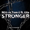 Stronger (Remixes) [NDS vs. Tom E] [feat. Ella]