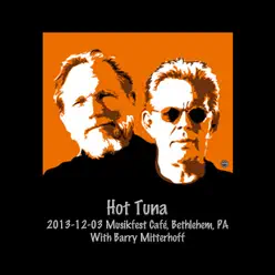 2013-12-03 ﻿﻿﻿musikfest Café, Bethlehem, PA (Live) - Hot Tuna