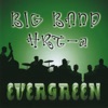 Big Band Hrt-a Evergreen