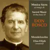 Stream & download Mendelssohn: Elijah, Op. 70, MWV A25 (Musica sacra ai tempi di Don Bosco)